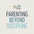 parenting beyond discipline