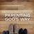 parenting god's way