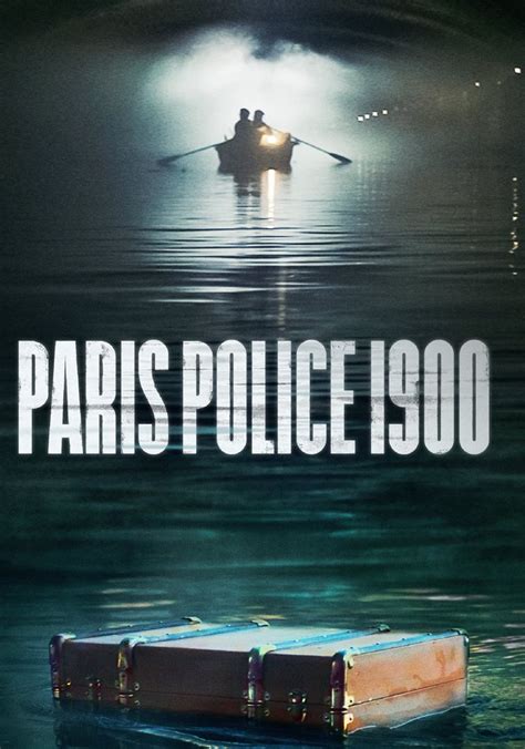 Reviews Paris Police 1900 Saison 1 Streaming Updated