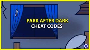 Must See Park After Dark Cheat Code More
