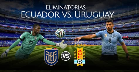 partido en vivo ecuador vs uruguay
