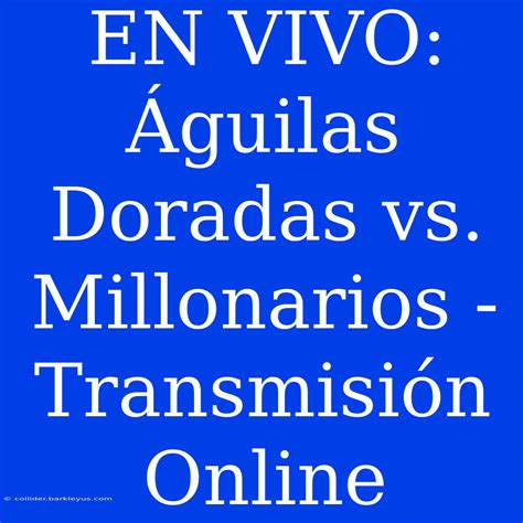 partido millonarios nacional en vivo