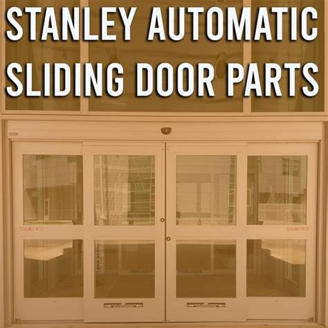 parts to a stanley automatic sliding doors