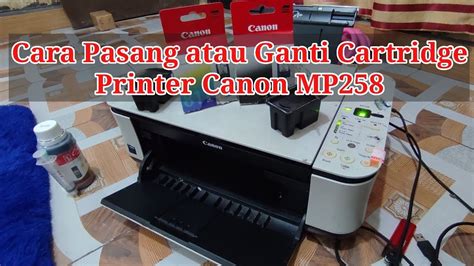 Pasang Kembali Cartridge Printer Canon MP258
