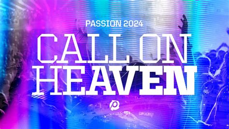 passion 2024 call on heaven