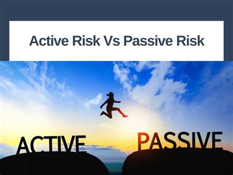 Passive Vs Active Risk Acceptance