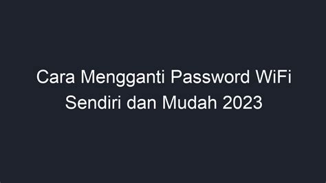 password WiFi Sendiri Dicuri