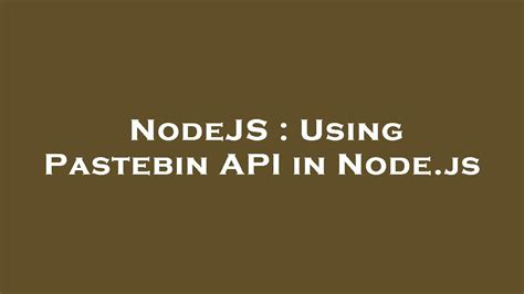 Pastebin Api Javascript