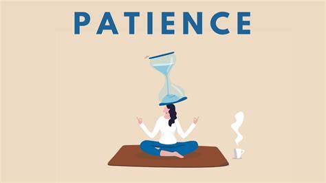 Patience and Focus