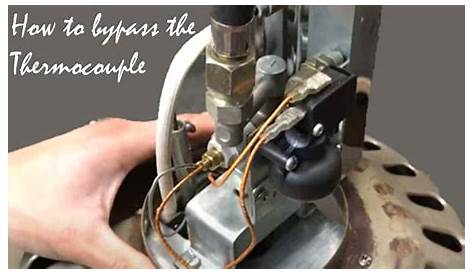 How To Bypass Your Thermocouple On A Propane Heater Youtube