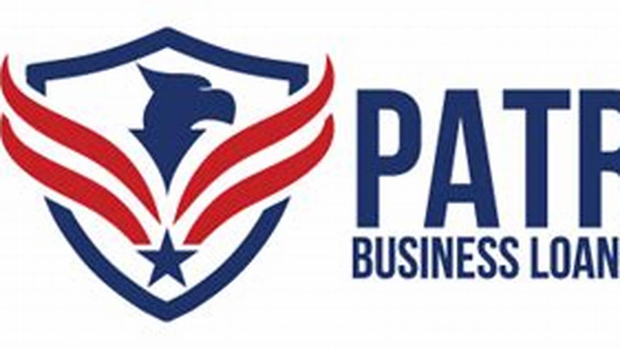 Unveiling the Secrets of Patriot Business Loans: Discoveries and Insights