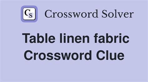 Patterned Table Linen Crossword Clue
