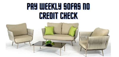 Pay Weekly Sofas No Deposit