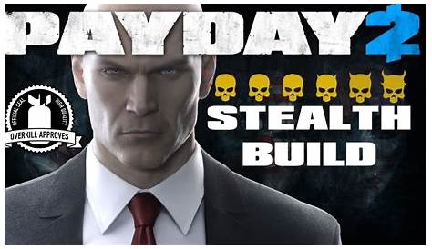 PAYDAY 2 - Perfect stealth build for all situations(literally) - Steam