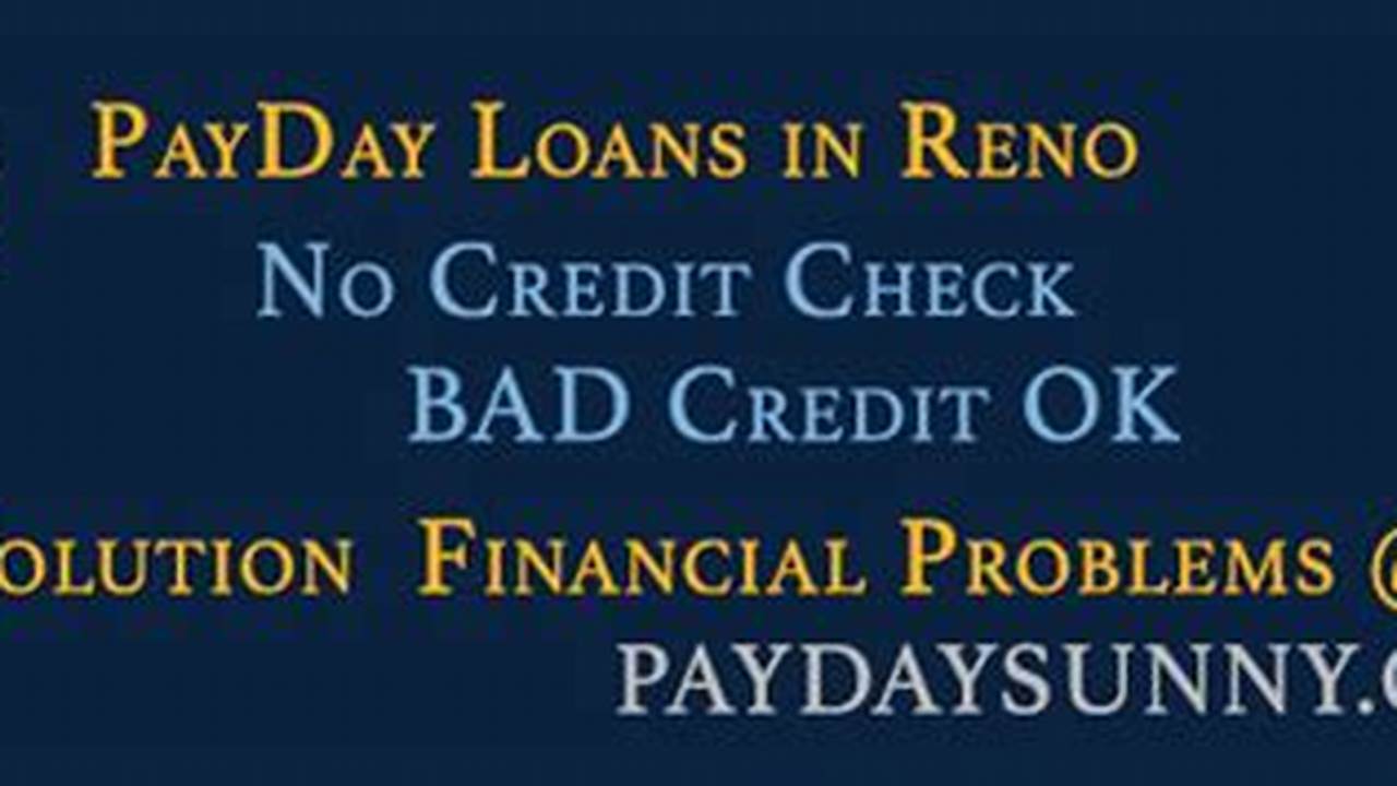 Unlock the Secrets of Payday Loans in Reno, NV with No Credit Check