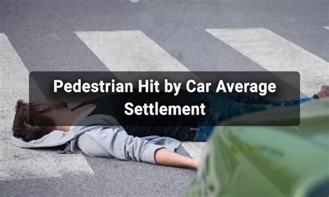 pedestrian hit by car settlement amount