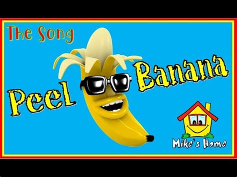 peel the banana song