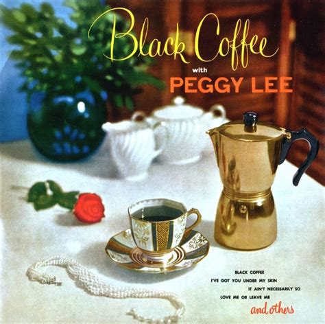 peggy lee black coffee