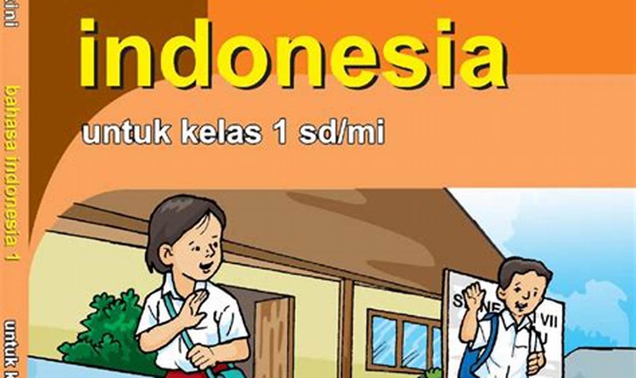 Panduan Lengkap Pelajaran Bahasa Indonesia Kelas 1 untuk Pemula