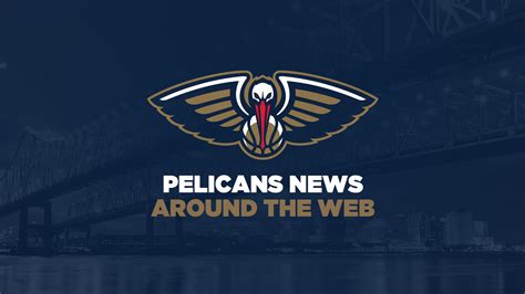 pelicans news today update now