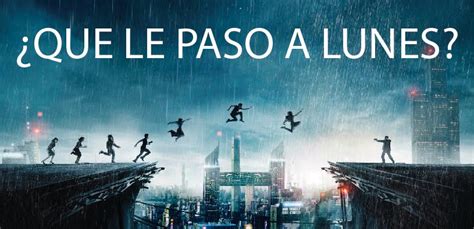 ¿Qué le Pasó a Lunes? 2017 en 1080p, 720p, DVDRip Español Latino