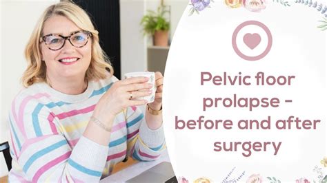 Understanding Pelvic Floor Surgery: What You Need to Know About This Life-Changing Procedure