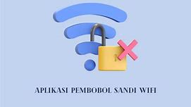 Aplikasi Pembobol Sandi Wifi di Indonesia: Kemudahan atau Ancaman Keamanan?