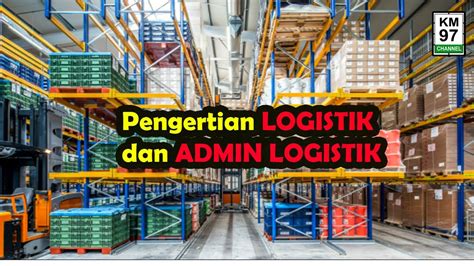 pengertian admin logistik