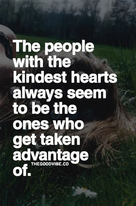 people take advantage of kindness
