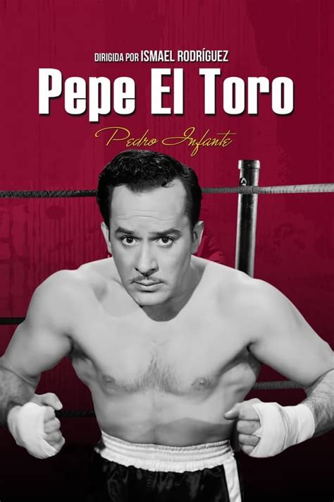 Pedro Infante es Pepe “El Toro” Nosotros los... México Cinema