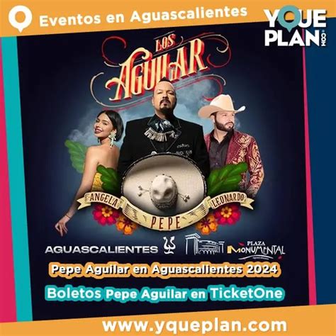 pepe aguilar aguascalientes 2024