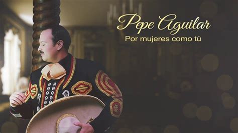 pepe aguilar mujeres como tu