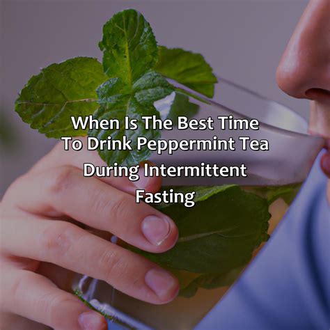 Peppermint Tea During Intermittent Fasting