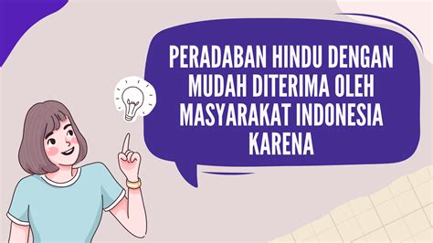 Peradaban Hindu Mudah Diterima Masyarakat Indonesia Karena