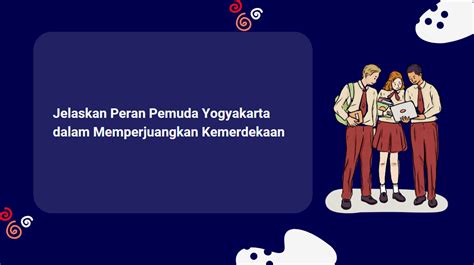 Jelaskan Peran Pemuda Yogyakarta dalam Memperjuangkan Kemerdekaan