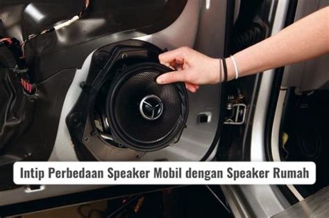 Perbedaan Memilih Speaker Mobil dan Speaker Rumah yang Tepat