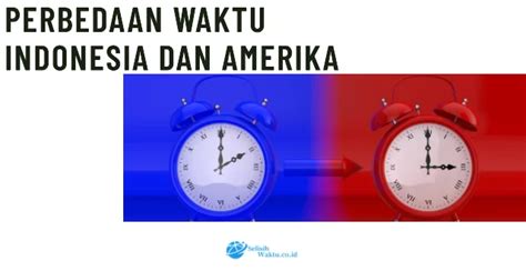 perbedaan waktu indonesia amerika