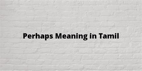 perhaps meaning in tamil language