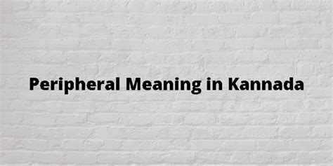 peripheral meaning in kannada