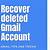 permanently deleted google account recovery