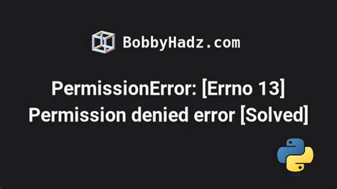 How to fix PermissionError [Errno 13] Permission denied 