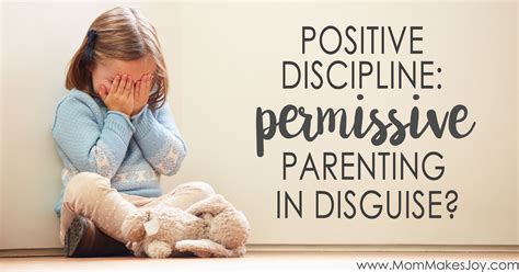 Are You a Permissive Parent? Conscious parenting, Parenting