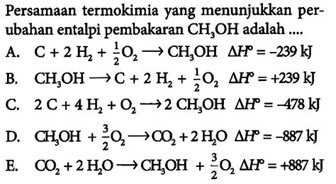 Persamaan Termokimia yang Menunjukkan Perubahan Entalpi Pembakaran Ch3OH