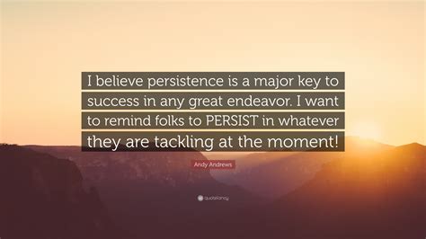 persistence is the key