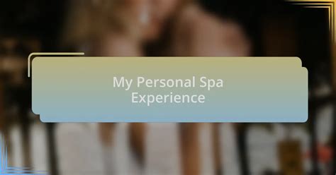 personal spa experience