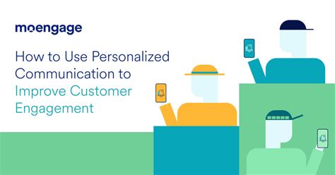 Personalized Communication and Engagement
