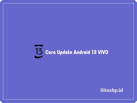 Persyaratan Update Android 13 di Vivo