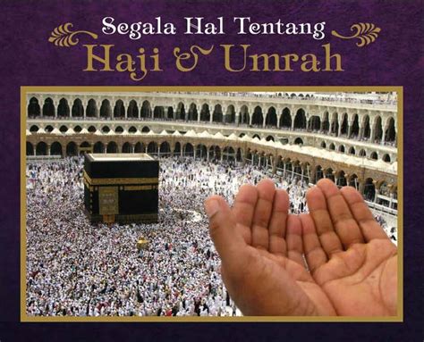 Pertanyaan Lengkap Seputar Haji dan Umrah: Panduan untuk Calon Jemaah