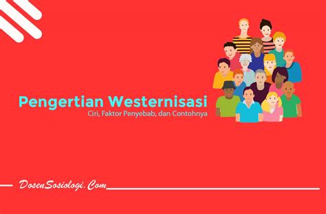 Pertanyaan Tentang Westernisasi: Dinamika dan Implikasinya Terhadap Budaya dan Identitas Bangsa