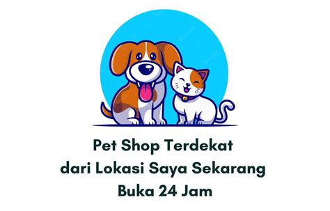 Pet Shop Terdekat Dari Lokasi Saya